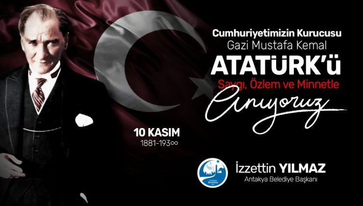 Yılmaz: Atatürk’ü rahmet ve minnetle anıyorum